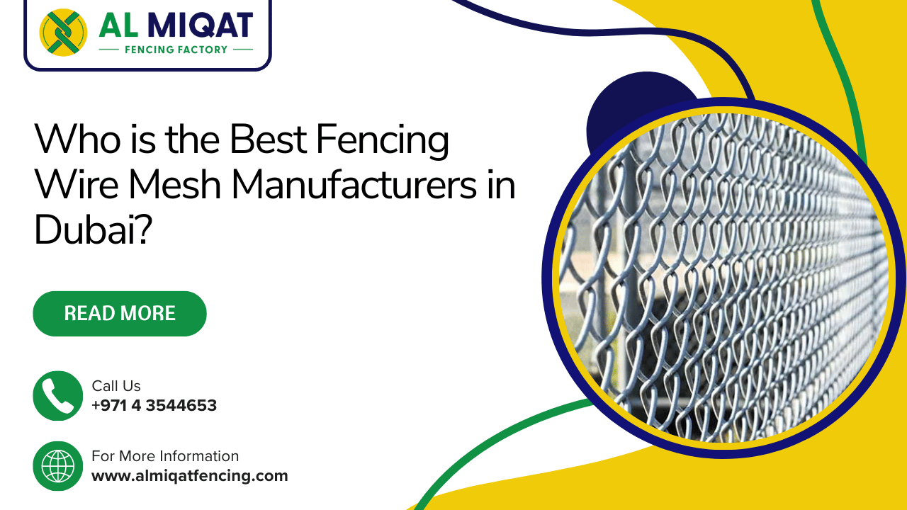 Who is the best Fencing wire Mesh manufacturers in Dubai - AlMiqatFencing