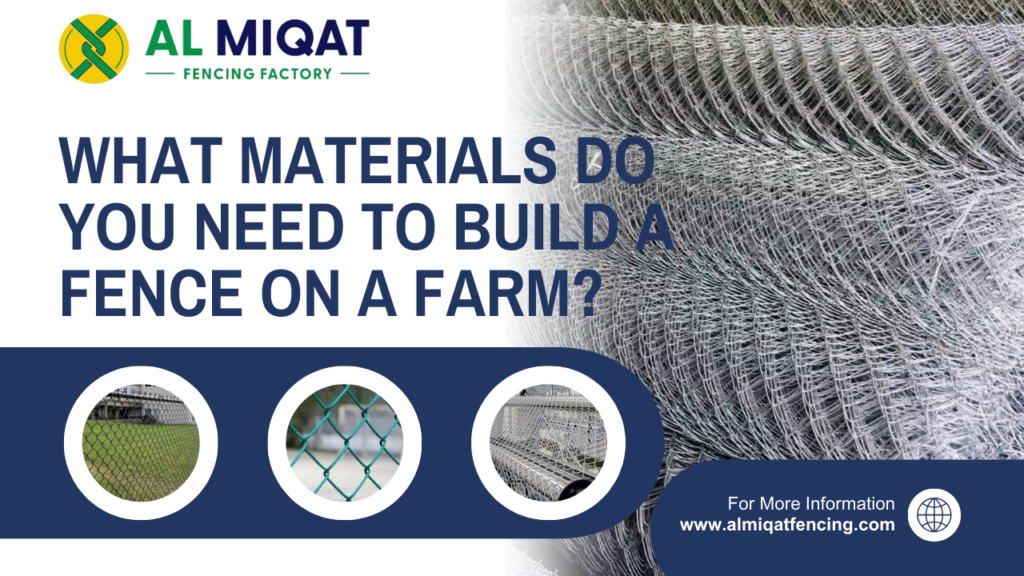 What materials do you need to build a fence on a farm - Al Miqat Fencing