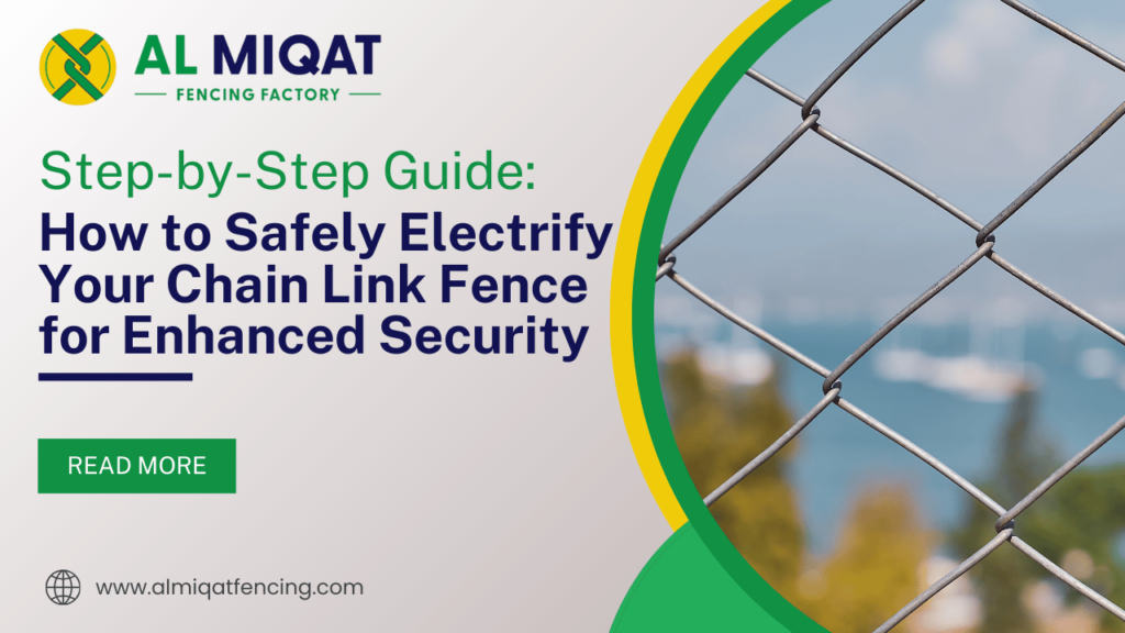 Step-by-Step Guide: How to Safely Electrify Your Chain Link Fence for Enhanced Security