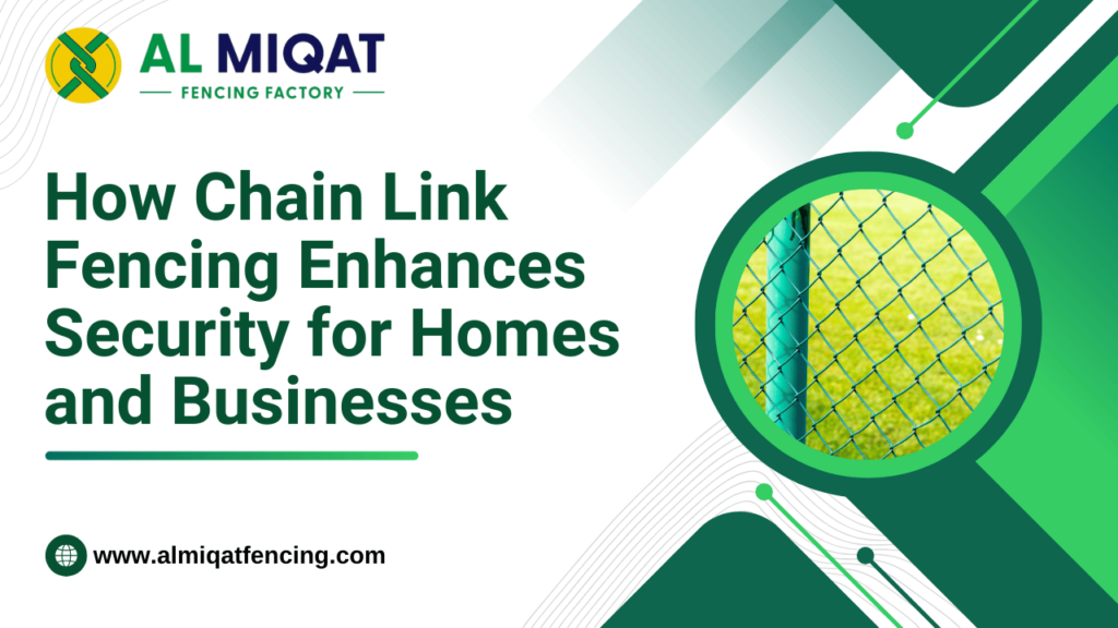 How Chain Link Fencing Enhances Security for Homes and Businesses