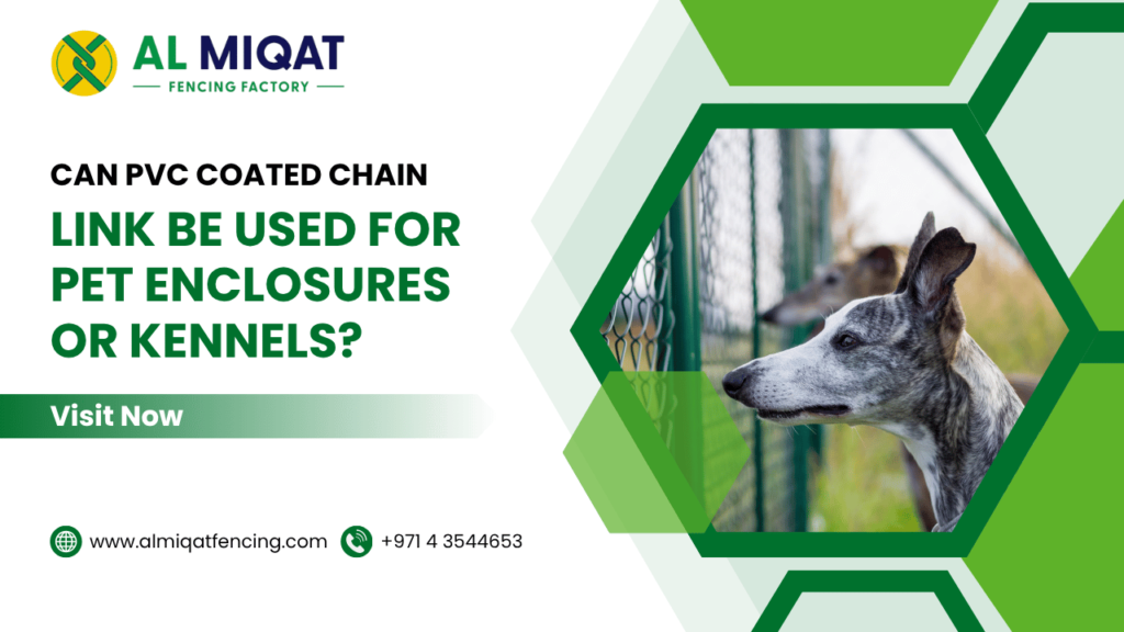 Can PVC Coated Chain Link Be Used for Pet Enclosures or Kennels