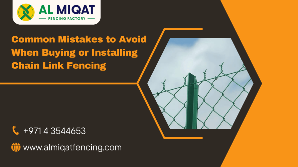 Common Mistakes to Avoid When Buying or Installing Chain Link Fencing