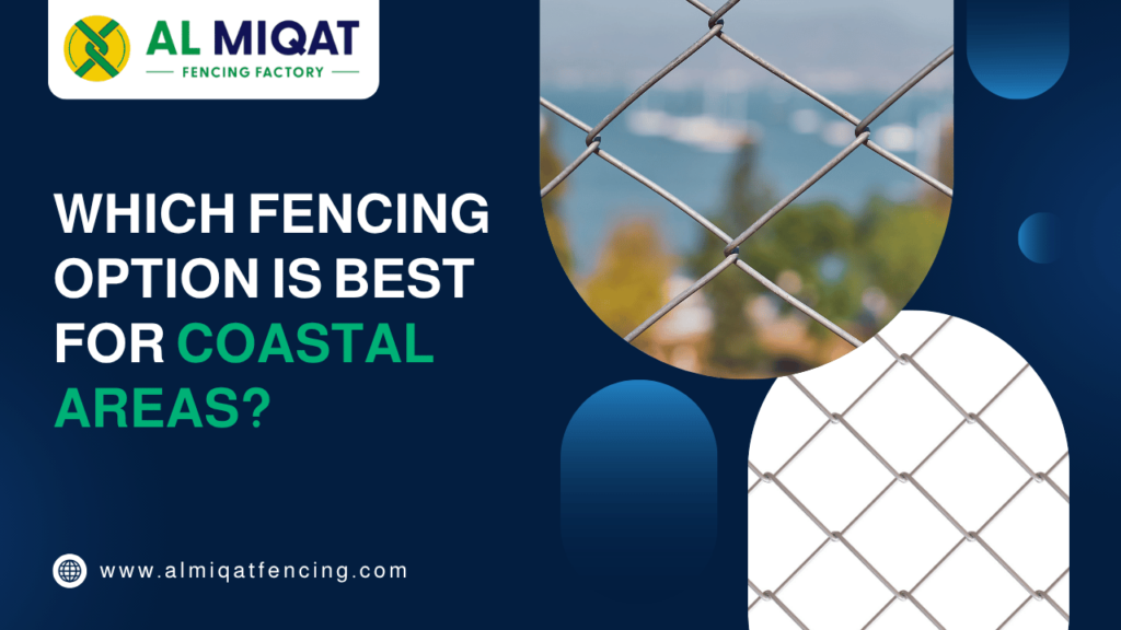 Which Fencing Option is Best for Coastal Areas?