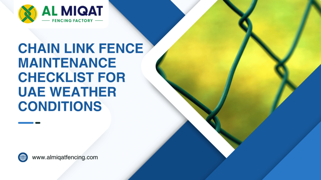 Chain Link Fence Maintenance Checklist for UAE Weather Conditions