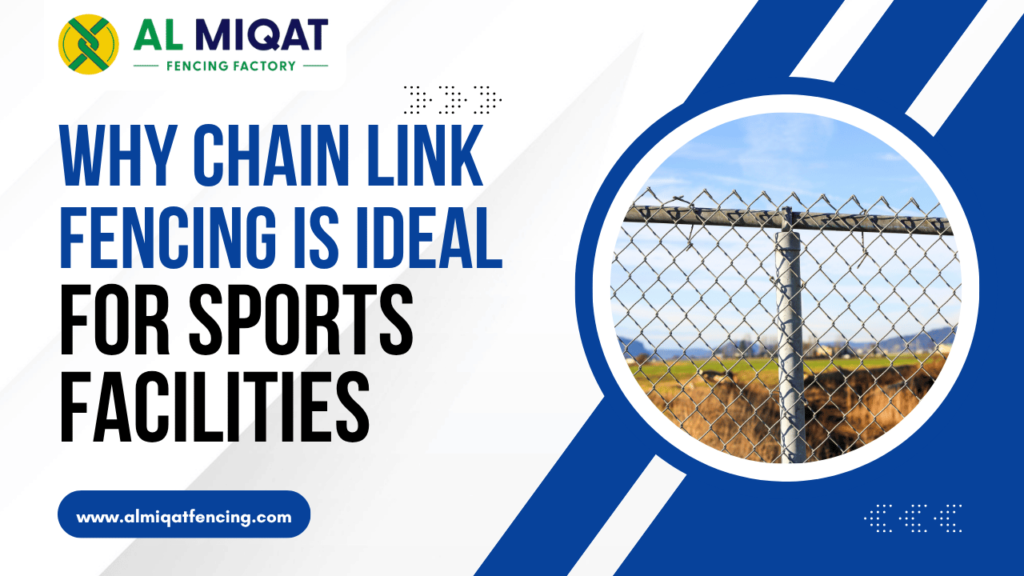 Why Chain Link Fencing Is Ideal for Sports Facilities